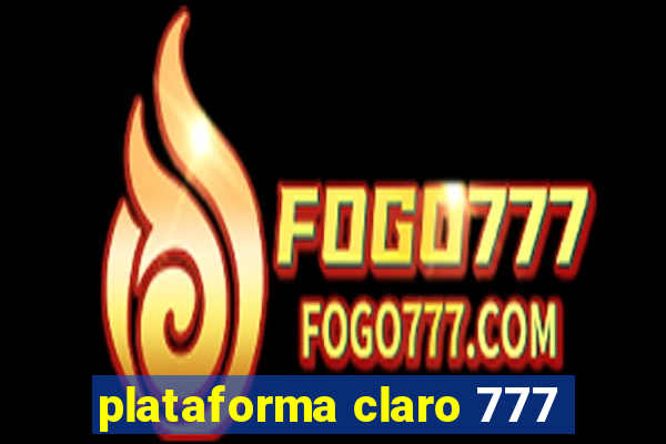 plataforma claro 777